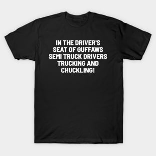 Semi Truck Drivers Trucking T-Shirt